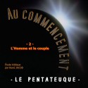 Au Commencement - 2. L'homme et le couple [ Gn 1-2 ]