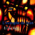 Jean - 8. L'Eau Vive [ Jn 4 ]