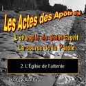 Les Actes des Apôtres - 2. L'Église de l'attente