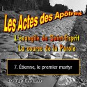 Les Actes des Apôtres - 7. Étienne, le premier martyr