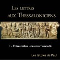 Les lettres aux Thessaloniciens - 1. Faire naître une communauté