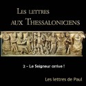 Les lettres aux Thessaloniciens - 2. Le Seigneur arrive