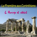 La Première aux Corinthiens - 6. Mariage et célibat [ 1 Co 7 ]