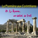 La Première aux Corinthiens - 10. L'Amour, au-dessus de tout [ 1 Co 13 ]