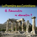 La Première aux Corinthiens - 11. Réincarnation ou résurrection [ 1 Co 15 ]