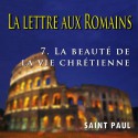 La lettre aux Romains - 7. La beauté de la vie chrétienne [ Rm 8 ]