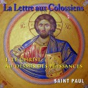 La lettre aux Colossiens - 1. Le Christ, au-dessus des puissances [ Col 1,1 - 3,4 ]