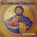 La lettre aux Colossiens - 2. Mourir pour vivre [ Col 3,5 - 4,18 ]