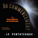 Au Commencement - 5. Des traditions, un Pentateuque