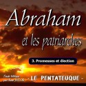 Abraham et les patriarches - 3. Promesses et élection [ Gn 12-50 ]