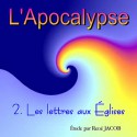 L'Apocalypse - 2. Les lettres aux Églises [ Ap 2-3 ] 