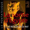 La sortie d'Egypte - 3. Le miracle de la Mer [ Ex 14-15 ]