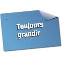 Toujours grandir