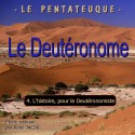 Le Deutéronome - 4. L'histoire, pour le Deutéronomiste