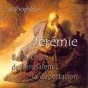 Jérémie - 8. La chute de Jérusalem et la déportation [ Jr 52 ]