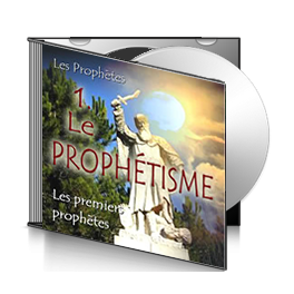 Les premiers prophètes, sur CD - 1. Le prophétisme