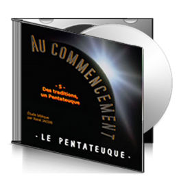 Au Commencement, sur CD - 5. Des traditions, un Pentateuque