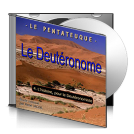 Le Deutéronome, sur CD - 4. L'histoire, pour le Deutéronomiste