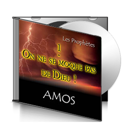 Amos, sur CD - 1. On ne se moque pas de Dieu