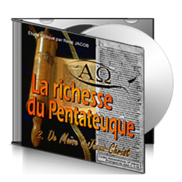 La richesse du Pentateuque, sur CD - 2. De Moïse à Jésus Christ