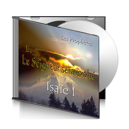 Isaïe I, sur CD - 1. Le Seigneur sera exalté