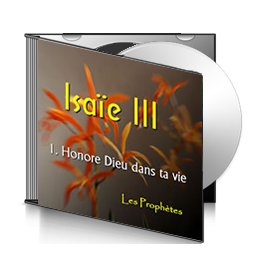 Isaïe III, sur CD - 1. Honore Dieu dans ta vie