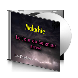 Malachie, sur CD - Le Jour du Seigneur arrive