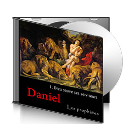 Daniel, sur CD - 1. Dieu sauve ses serviteurs