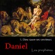 Daniel, sur CD - 1. Dieu sauve ses serviteurs