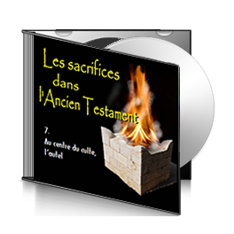 Les Sacrifices, sur CD - 7. Au centre du culte, l'autel