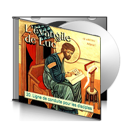 Luc, sur CD - 20. Ligne de conduite pour les disciples