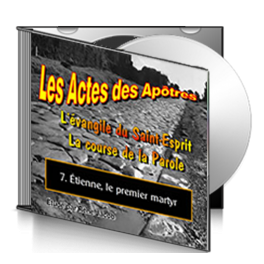 Les Actes, sur CD - 7. Étienne, le premier martyr