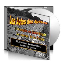 Les Actes, sur CD - 11. Famine, persécutions, bruits de guerre