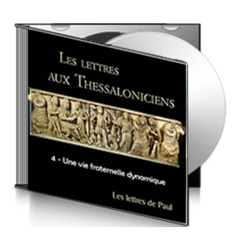 Les Thessaloniciens, sur CD - 4. Une vie fraternelle dynamique