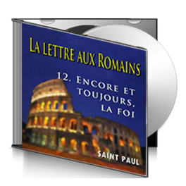 Les Romains, sur CD - 12. Encore et toujours, la foi