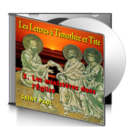 Timothée et Tite, sur CD - 3. Les ministères dans l'Église