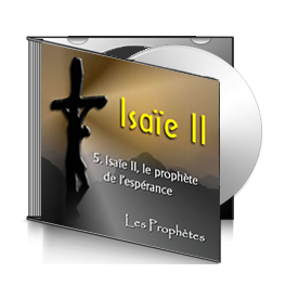 Isaïe II, sur CD - 5. Isaïe II, le prophète de l'espérance