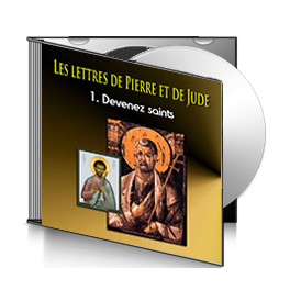 Les lettres de Pierre et de Jude, sur CD - 1. Devenez saints