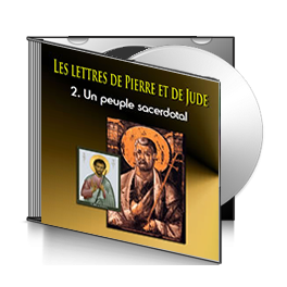 Les lettres de Pierre et de Jude, sur CD - 2. Un peuple sacerdotal
