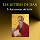 Les lettres de Jean, sur CD - 5. Aux sources de la foi