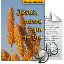 Aide à la prière - 5. Jésus, notre Pain de Vie