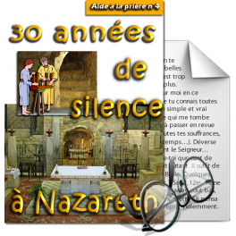 Aides à la prière - 4. Trente années de silence à Nazareth