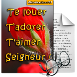 Aides à la prière - 31. Te louer, T'adorer, T'aimer, Seigneur