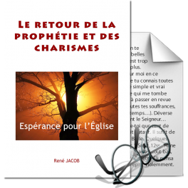 Le retour de la prophétie et des charismes. Espérance pour l'Église, par René Jacob