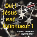 Arno et Gertrude BOURGRAFF - Oui, Jésus est Vainqueur