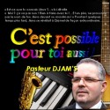 Le pasteur DJAM'S - C'est possible pour toi aussi