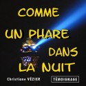 Christiane VÉZIER - Comme un phare dans la nuit