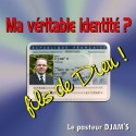 Le pasteur DJAM'S - Ma véritable identité, fils de Dieu