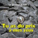 Le pasteur DJAM'S - Tu as du prix à mes yeux