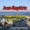 Charles-Louis ROCHAT - Jean-Baptiste, un personnage étonnant